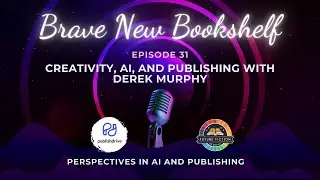 Creativity, AI, and Publishing with Derek Murphy