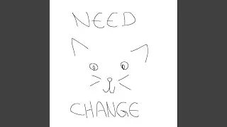 Need Change