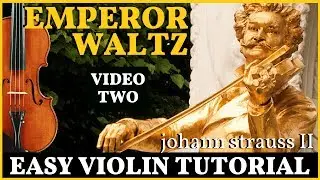 Easy Violin Step by Step Tutorial - Emperor Waltz by J. Strauss II, Part 2