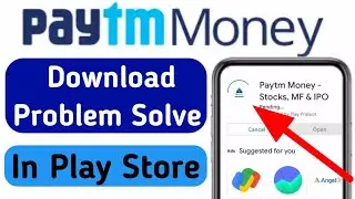 Paytm money not download play store | Paytm money install problem solve