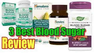 Review - 3 Best Blood Sugar Support and Manger