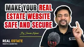 How to make your Real Estate Website Safe and Secure? | By Sawan Kumar