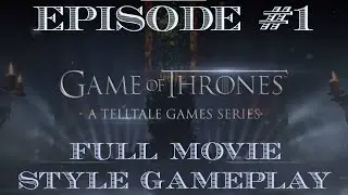 Game of Thrones Episode 1! Full Movie Style Gameplay!
