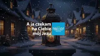 A ja czekam na Ciebie mój Jezu | Tekst | PIOSENKA NA ADWENT 🕯️🕯️🕯️🕯️