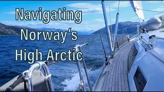 #68 | Sailing Arctic Norway: Through Narrow Sounds & Remote Islands