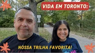 Vida em Toronto - Nossa Trilha Favorita