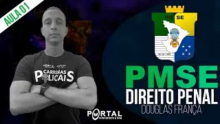 CONCURSO PM/SE: DIREITO PENAL  - AULA 1/3