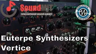 SoundMit 2019: Euterpe Synthesizer Laboratories Vertice