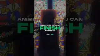 Anime That You Can Finish In One Day「Part One」