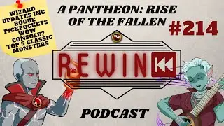 Pantheon: Rise of the Fallen Podcast #214 &mdash; Wizard Update Inc &mdash; 3 континента &mdash; Карманные кражи