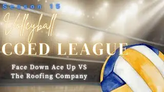 Face Down Ace Up VS The Roofing Company | Courtside Premier Volleyball League | Season 15 Week 2