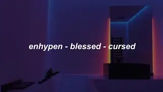 ENHYPEN (엔하이픈) -  Blessed-Cursed (easy lyrics / pronunciaci&oacute;n f&aacute;cil)