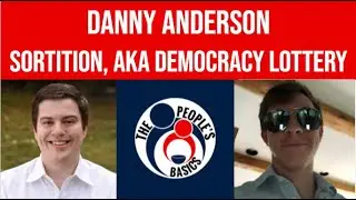 Sortition, AKA Democracy Lottery | Danny Anderson - People&rsquo;s Platform