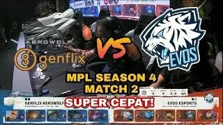SUPER CEPAT!!! GENFLIX AEROWOLF VS EVOS ESPORTS MATCH 2 MPL SEASON 2