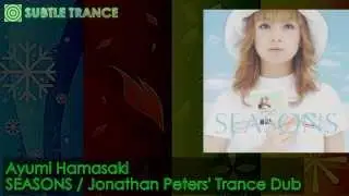 SEASONS (Jonathan Peters' Trance Dub) - Ayumi Hamasaki