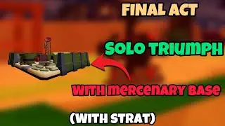 Final Act Easy Mode Solo Triumph with MERCENARY BASE! | Roblox Tower Defence Simulator