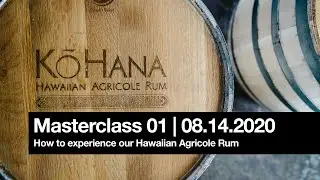 KōHana Rum | Masterclass 01 | 08.14.2020