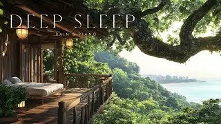 Deep Sleep Piano Music | Gentle Rain for Insomnia Relief & Calm Mind