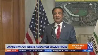 Anaheim mayor resigns amid Angel Stadium probe