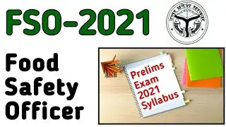 State Food Safety Officer Exam 2021 !! FSO 2021: Syllabus !! Prelims Exam.