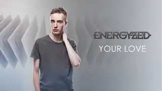 Energyzed - Your Love