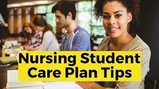 Care Plan Tips for Nursing Students