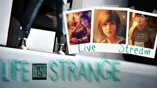 Life Is Strange: Episode 5 | Polarized: LIVE | Finale