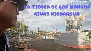 Rivas Nicaragua LA TIERRA DE LAS MANGOS 