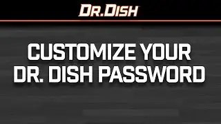 How to Customize Your Dr. Dish Password (All-Star & Rebel models)