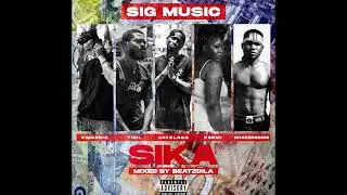 SIG MUSIC - SIKA ft KingEriQ x Tibil x Jay Blaqq x Kermi x Whizz Prince