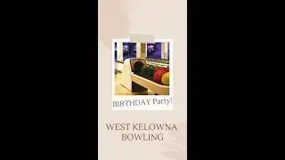 West Kelowna Bowling For Kids Birthday Party - Community Introduction