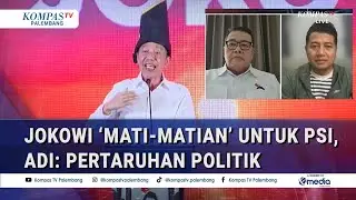 Kata Adi Prayitno & Ketua DPP PSI soal Komitmen Jokowi 'Mati-Matian' untuk PSI