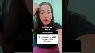 &Eacute; possivel ter IST sem apresentar sintomas?