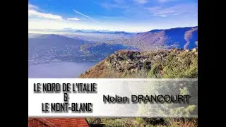 Le Nord De L'Italie & Le Mont Blanc. [ Cinematic en 4K.]