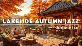 🍂 Autumn Silence by the Water's Edge 🍂 Jazz for Restful Study and Contemplation