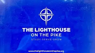 The Lighthouse On The Pike|Called To Be The Church|Titus 2:11-14 