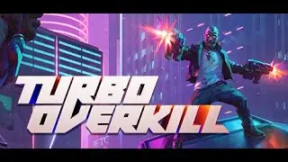 Turbo Overkill Preview