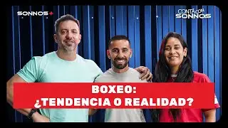 Cont&aacute; Con Sonnos #60 BOXEO | &iquest;TENDENCIA o REALIDAD? | Lea Gomez en Sonnos
