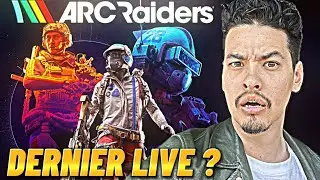 MON DERNIER LIVE SUR ARC RAIDERS 😈🔥?