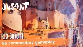 Jusant - No Commentary Gameplay | RTX3070TI Max Settings Benchmark