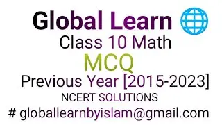 Global Learn🌐 |Class 10 Math |MCQ |Previous year Questions [2015-23]NCERT solutions| Ch-Revision