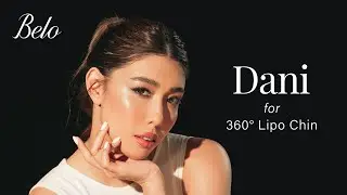 Dani for Belo 360&deg; Liposuction | Belo Medical Group
