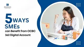 5 Ways SMEs can Benefit from OCBC 360 Digital Account