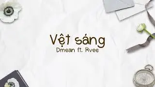 Dmean - vệt s&aacute;ng (feat. @Rvee.mp3 ) - Official Music Lyric Video
