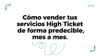Cómo vender tus servicios High Ticket de forma predecible mes a mes (sin quemarte)