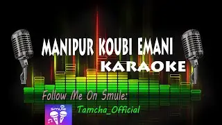 Manipur Koubi Emani | Karaoke With Lyrics