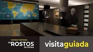 Visita guiada à exposição temporária “Rostos de Fátima: fisionomias de uma paisagem espiritual”