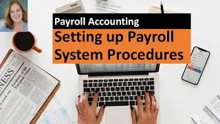 Payroll Accounting: System Procedures