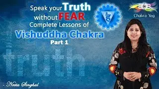 Speak your truth without fear: Complete Lessons of Vishuddha Chakra - Part 1