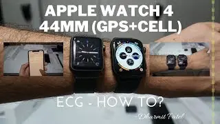 Apple Watch 4 44MM(GPS+CELL) Unboxing, Review and Setup
